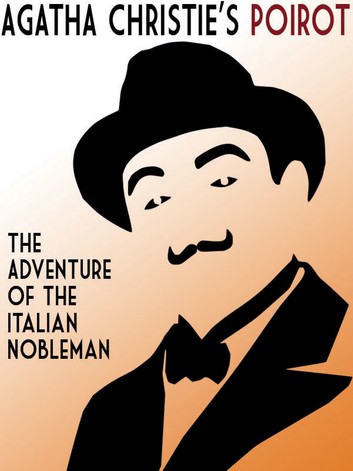 The Adventure of the Italian Nobleman - Poirot Investigates